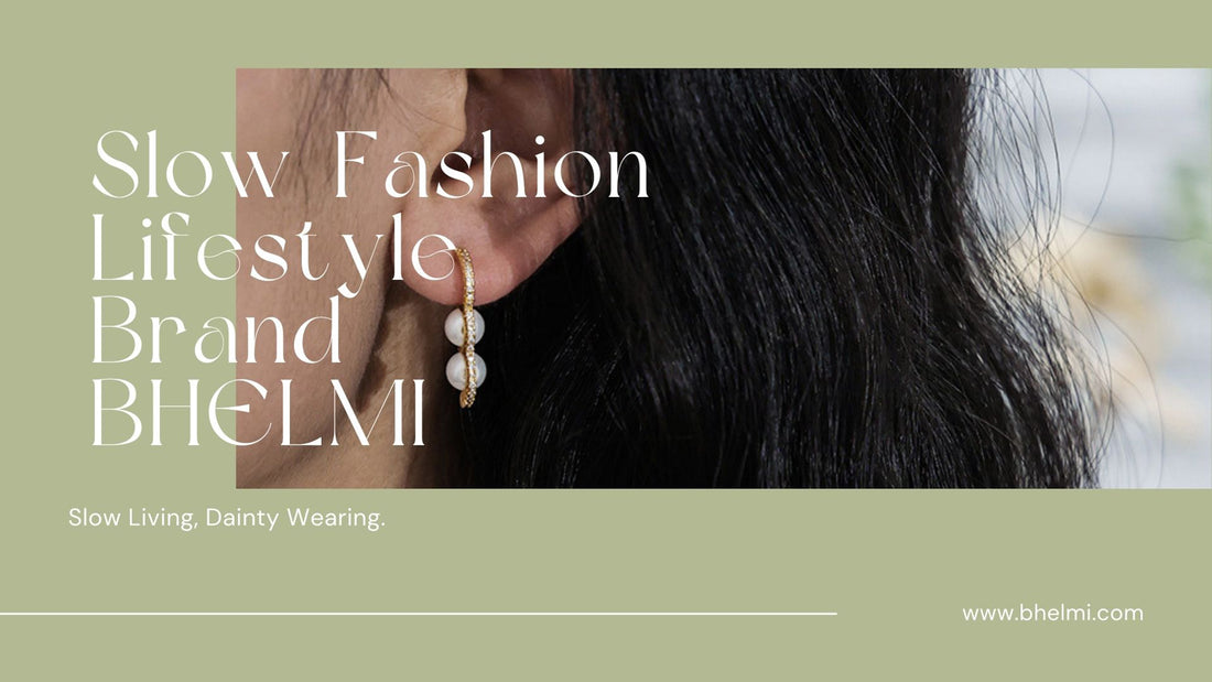BHelmi Jewelry | Slow Life Advocate | Elevate Your Jewelry Wardrobe
